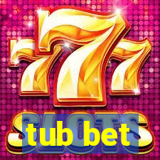 tub bet